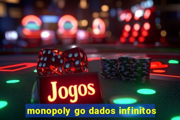 monopoly go dados infinitos